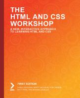 1 
The HTML and CSS Workshop: A New, Interactive Approach to Learning HTML and CSS [1, 1 ed.]
 9781838824532