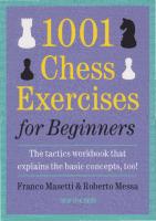 1001 Chess Exercises for Beginners: The tactics workbook that explains the basic concepts, too
 9789056913977, 9056913972