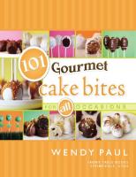 101 Gourmet Cake Bites
 9781599558950, 2011005381, 1599558955