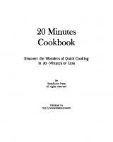 20 Minutes Cookbook: Discover the Wonders of Quick Cooking in 20-Minutes or Less [2 ed.]