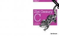 21st Century C, 2nd Edition [2nd edition]
 9781491903896, 2062072082, 1491903899
