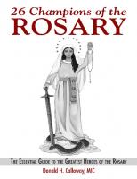 26 Champions of the Rosary: The Essential Guide to the Greatest Heroes of the Rosary [Illustrated]
 1596144017, 9781596144019