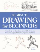 30-Minute Drawing for Beginners: Easy Step-by-Step Lessons & Techniques for Landscapes, Still Lifes, Figures, and More
 9781647391225, 9781647391232