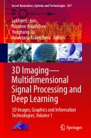 3D Imaging―Multidimensional Signal Processing and Deep Learning: 3D Images, Graphics and Information Technologies, Volume 1 (Smart Innovation, Systems and Technologies, 297)
 9811924473, 9789811924477