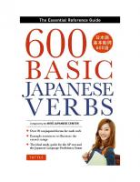 600 Basic Japanese Verbs: The Essential Reference Guide: Learn the Japanese Vocabulary and Grammar You Need to Learn Japanese and Master the JLPT
 4805312378, 9784805312377