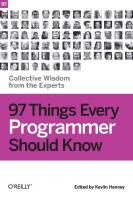 97 Things Every Programmer Should Know
 9781449388676, 1449388671