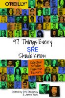 97 Things Every SRE Should Know: Collective Wisdom from the Experts [1 ed.]
 1492081493, 9781492081494