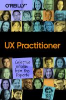 97 Things Every UX Practitioner Should Know: Collective Wisdom from the Experts [1 ed.]
 1492085170, 9781492085171