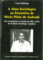 A Alma Sociológica na Ensaística de Mário Pinto de Andrade. Uma Introduçào ao Estudo da Vida e Obra do Primeiro Sociólogo Angolano