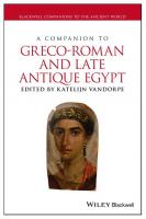 A companion to Greco-Roman and late antique Egypt [1st ed]
 9781118428474, 1118428471, 9781118428450, 9781118428405