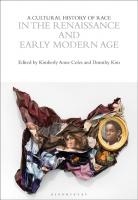 A Cultural History of Race in the Renaissance and Early Modern Age (The Cultural Histories Series)
 9781350067455, 9781350067578, 1350067458