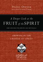 A Deeper Look at the Fruit of the Spirit : Growing in the Likeness of Christ [1 ed.]
 9780830896899, 9780830831036
