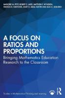 A Focus on Ratios and Proportions: Bringing Mathematics Education Research to the Classroom (Studies in Mathematical Thinking and Learning)
 0367374056, 9780367374051