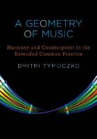 A Geometry of Music: Harmony and Counterpoint in the Extended Common Practice
 0195336674, 9780195336672