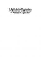 A Guide to the Manufacture, Performance, and Potential of Plastics in Agriculture. A volume in Plastics Design Library [1st Edition]
 9780081021767, 9780081021705