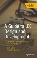A Guide to UX Design and Development: Developer’s Journey Through the UX Process (Design Thinking)
 9781484295755, 9781484295762, 1484295757