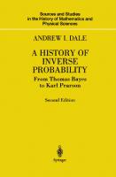 A History of Inverse Probability: From Thomas Bayes to Karl Pearson (Sources and Studies in the History of Mathematics and Physical Sciences)
 9781461264477, 9781441986528, 1461264472