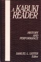 A Kabuki Reader: History and Performance
 0765607042, 9780765607041, 9781315706832