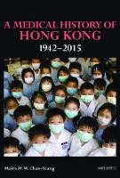 A Medical History of Hong Kong: 1942–2015
 9789882370852, 9882370853