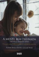 A Mente Bem Treinada - Um Guia Para Educacao Classica Em Casa (Em Portugues do Brasil)
 9788569049043