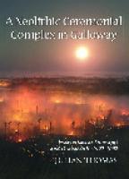 A Neolithic Ceremonial Complex in Galloway: Excavations at Dunragit and Droughduil, 1999 - 2002
 1782979700, 9781782979708