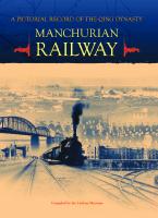 A Pictorial Record of the Qing Dynasty: Manchurian Railway [1st ed.]
 9814246182, 9789814246187