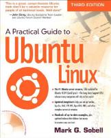 A practical guide to Ubuntu Linux [3rd ed]
 9780132542487, 013254248X, 9780132483346, 0132483343, 9781282700659, 1282700650, 9786612700651, 6612700653
