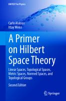 A Primer on Hilbert Space Theory: Linear Spaces, Topological Spaces, Metric Spaces, Normed Spaces, and Topological Groups (UNITEXT for Physics) [2nd ed. 2021]
 3030674169, 9783030674168