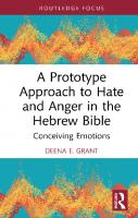 A Prototype Approach to Hate and Anger in the Hebrew Bible: Conceiving Emotions
 9781032356556, 9781032391724, 9781003348719