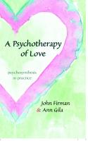 A Psychotherapy of Love: Psychosynthesis in Practice
 9781438430911, 9781438430904, 1438430914