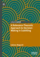 A Relevance-Theoretic Approach to Decision-Making in Subtitling [1st ed.]
 9783030518028, 9783030518035