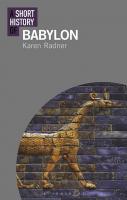 A Short History Of Babylon
 9781838601690, 9781838601706, 9781350138292, 9781350138285