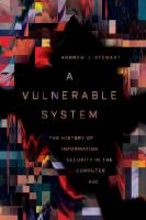 A Vulnerable System: The History of Information Security in the Computer Age
 1501758942, 9781501758942