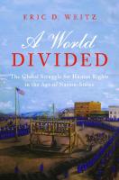 A World Divided: The Global Struggle for Human Rights in the Age of Nation-States
 9780691185552