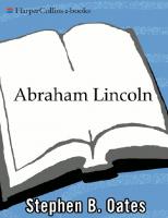 Abraham Lincoln: The Man Behind the Myths
 9780061865916, 0061865915