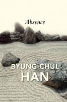 Absence: On the Culture and Philosophy of the Far East [1 ed.]
 1509546197, 9781509546190