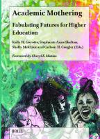 Academic Mothering: Fabulating Futures for Higher Education
 9004547452, 9789004547452
