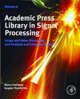 Academic Press Library in Signal Processing, Volume 6: Image and Video Processing and Analysis and Computer Vision [6]
 012811889X, 9780128118894