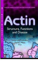 Actin: Structure, Functions and Disease: Structure, Functions, and Disease [1 ed.]
 9781621003021, 9781621001911