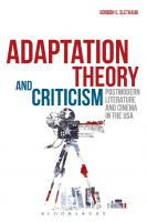 Adaptation Theory and Criticism: Postmodern Literature and Cinema in the USA
 9781623560287, 9781623564407, 9781501300110, 9781623560584