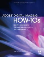 Adobe Digital Imaging How-Tos: 100 Essential Techniques for Photoshop CS5, Lightroom 3, and Camera Raw 6 [1 ed.]
 0321719875, 9780321719874