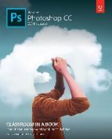 Adobe Photoshop CC Classroom in a Book: 2019 Release
 0135262542,  9780135262542