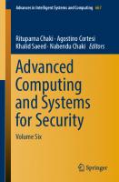 Advanced Computing and Systems for Security (Advances in Intelligent Systems and Computing)
 9789811081828, 9789811081835, 9811081824