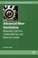 Advanced mine ventilation: respirable coal dust, combustible gas and mine fire control
 9780081004579, 1051061091, 0081004575