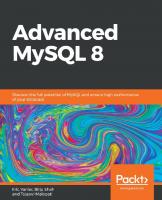 Advanced MySQL 8: Discover the full potential of MySQL and ensure high performance of your database
 1788834445, 9781788834445