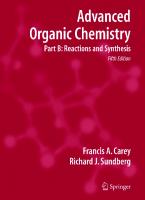 Advanced Organic Chemistry: Part B: Reactions and Synthesis [5 ed.]
 9780387683508, 9780387683546, 9780387448992, 038768350X