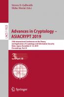 Advances in Cryptology – ASIACRYPT 2019: 25th International Conference on the Theory and Application of Cryptology and Information Security, Kobe, Japan, December 8–12, 2019, Proceedings, Part III [1st ed. 2019]
 978-3-030-34617-1, 978-3-030-34618-8