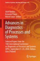 Advances in Diagnostics of Processes and Systems: Selected Papers from the 14th International Conference on Diagnostics of Processes and Systems (DPS), September 21–23, 2020, Zielona Góra (Poland) [1st ed.]
 9783030589639, 9783030589646