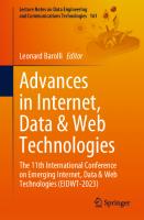 Advances in Internet, Data & Web Technologies: The 11th International Conference on Emerging Internet, Data & Web Technologies (EIDWT-2023)
 3031262808, 9783031262807