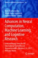 Advances in Neural Computation, Machine Learning, and Cognitive Research : Selected Papers from the XIX International Conference on Neuroinformatics, October 2-6, 2017, Moscow, Russia
 978-3-319-66604-4, 3319666045, 978-3-319-66603-7